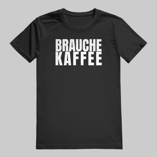 BRAUCHE KAFFEE T-Shirt – Stylisches T-Shirt für Kaffeefreunde schwarz