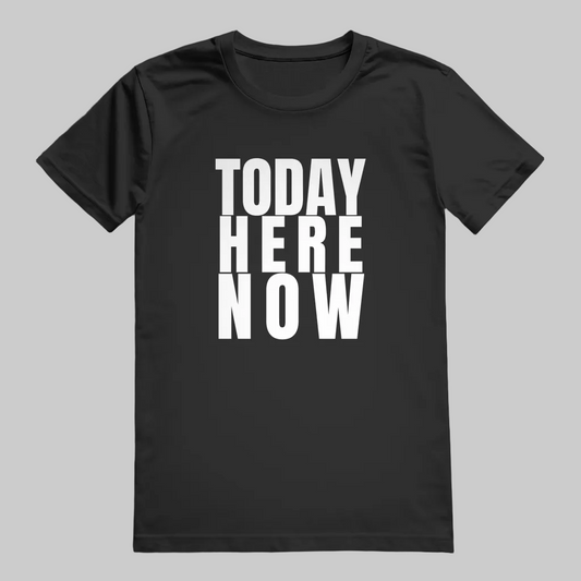 TODAY HERE NOW T-Shirt – Stylisches T-Shirt Unisex schwarz