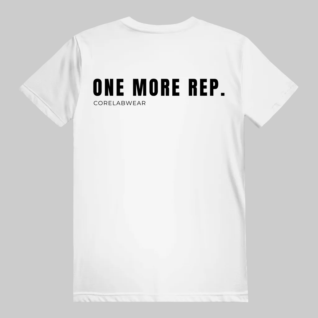ONE MORE REP. – Unisex T-Shirt weiss - scharzer Print auf der Rückseite