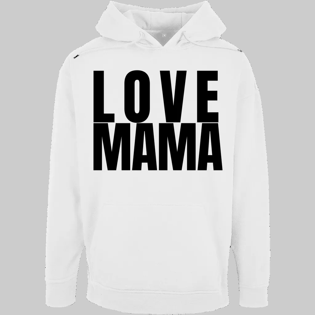 LOVE MAMA weisser Hoodie– Stylisches Geschenk für Mamas