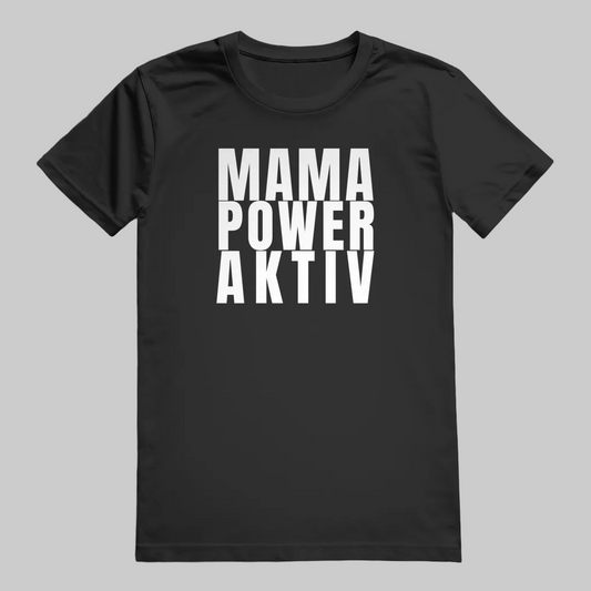 MAMA POWER AKTIV T-Shirt schwarz – Geschenk für Mamas