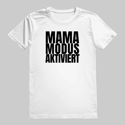 MAMA MODUS AKTIVIERT T-Shirt weiss – Geschenk für Mamas