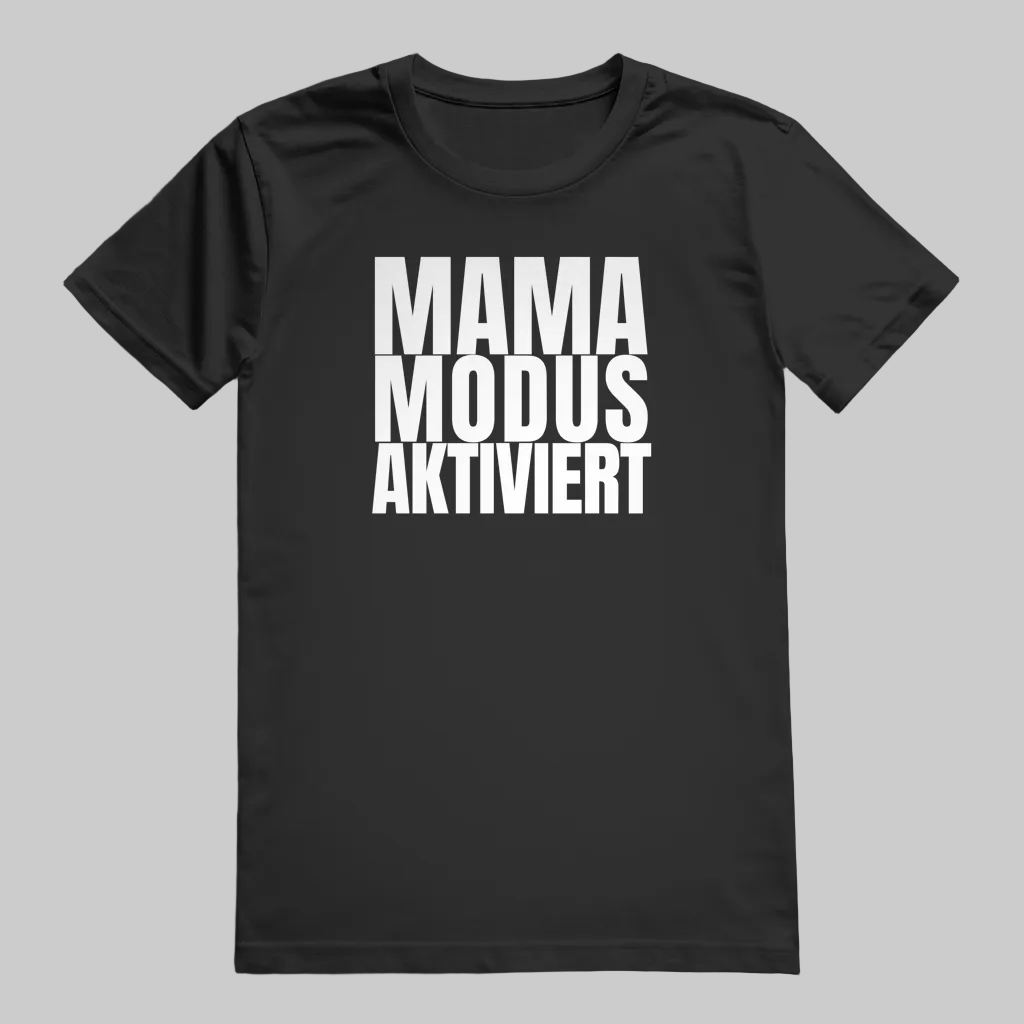MAMA MODUS AKTIVIERT T-Shirt schwarz – Geschenk für Mamas