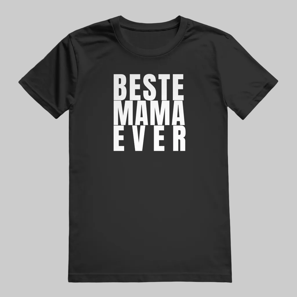 MAMA BESTE MAMA EVER T-Shirt  schwarz – Geschenk für Mamas