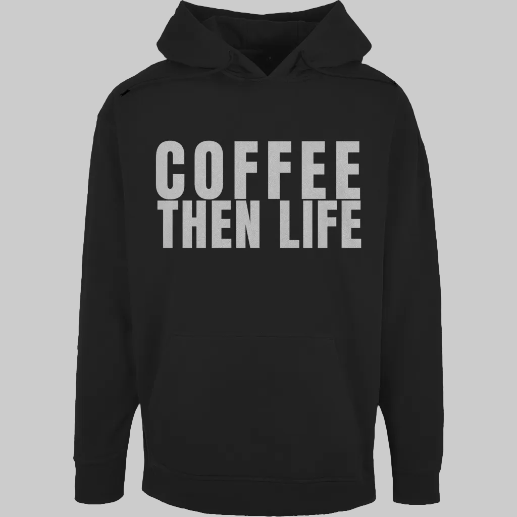 COFFEE THEN LIFE Hoodie – Stylischer Kaffee Hoodie schwarz