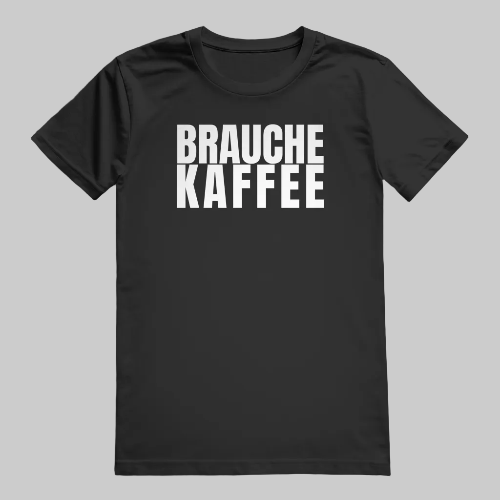 BRAUCHE KAFFEE T-Shirt – Stylisches T-Shirt für Kaffeefreunde schwarz