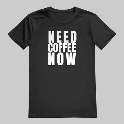 NEED COFFEE NOW T-Shirt – Stylisches T-Shirt für Kaffeefreunde schwarz