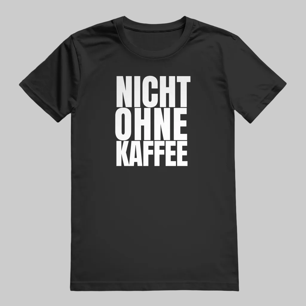 NICHT OHNE KAFFEE T-Shirt – Stylisches T-Shirt für Kaffeefreunde schwarz