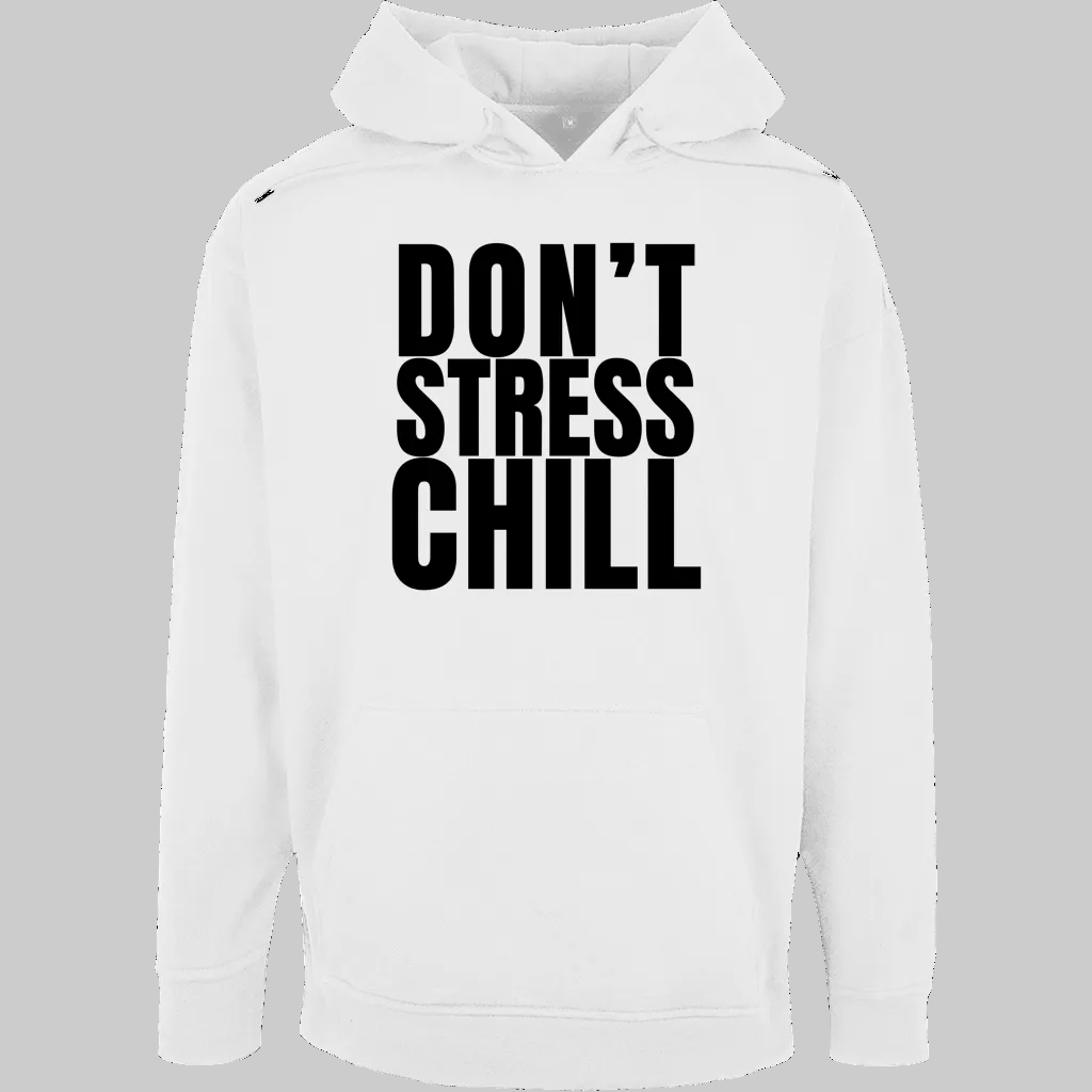 DON'T STRESS CHILL Hoodie – Stylischer  Hoodie weiss