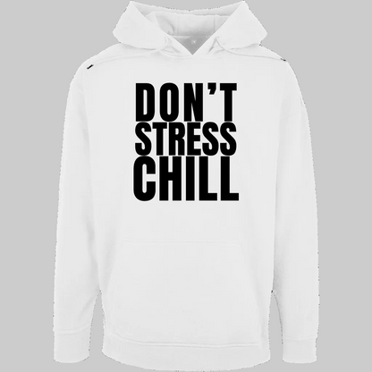 DON'T STRESS CHILL Hoodie – Stylischer  Hoodie weiss