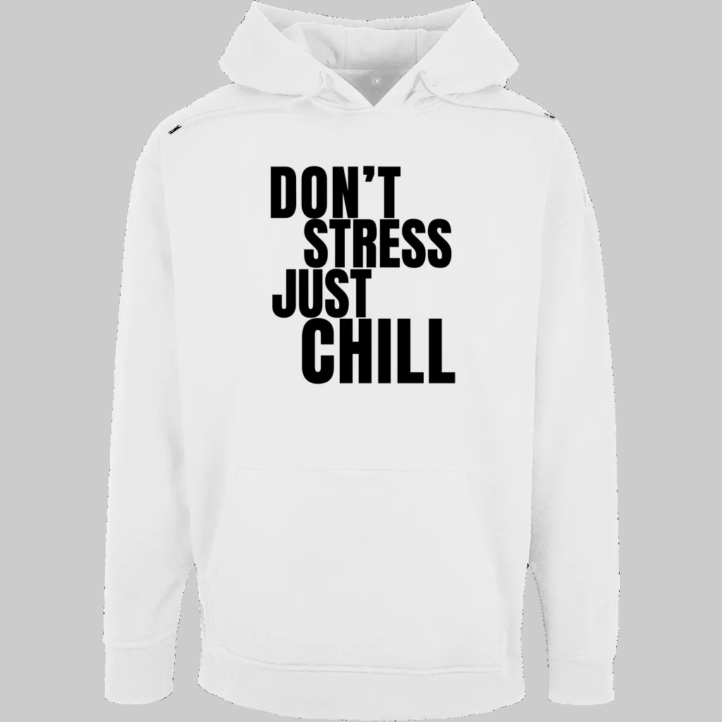 DON'T STRESS JUST CHILL Hoodie – Stylischer Hoodie weiss