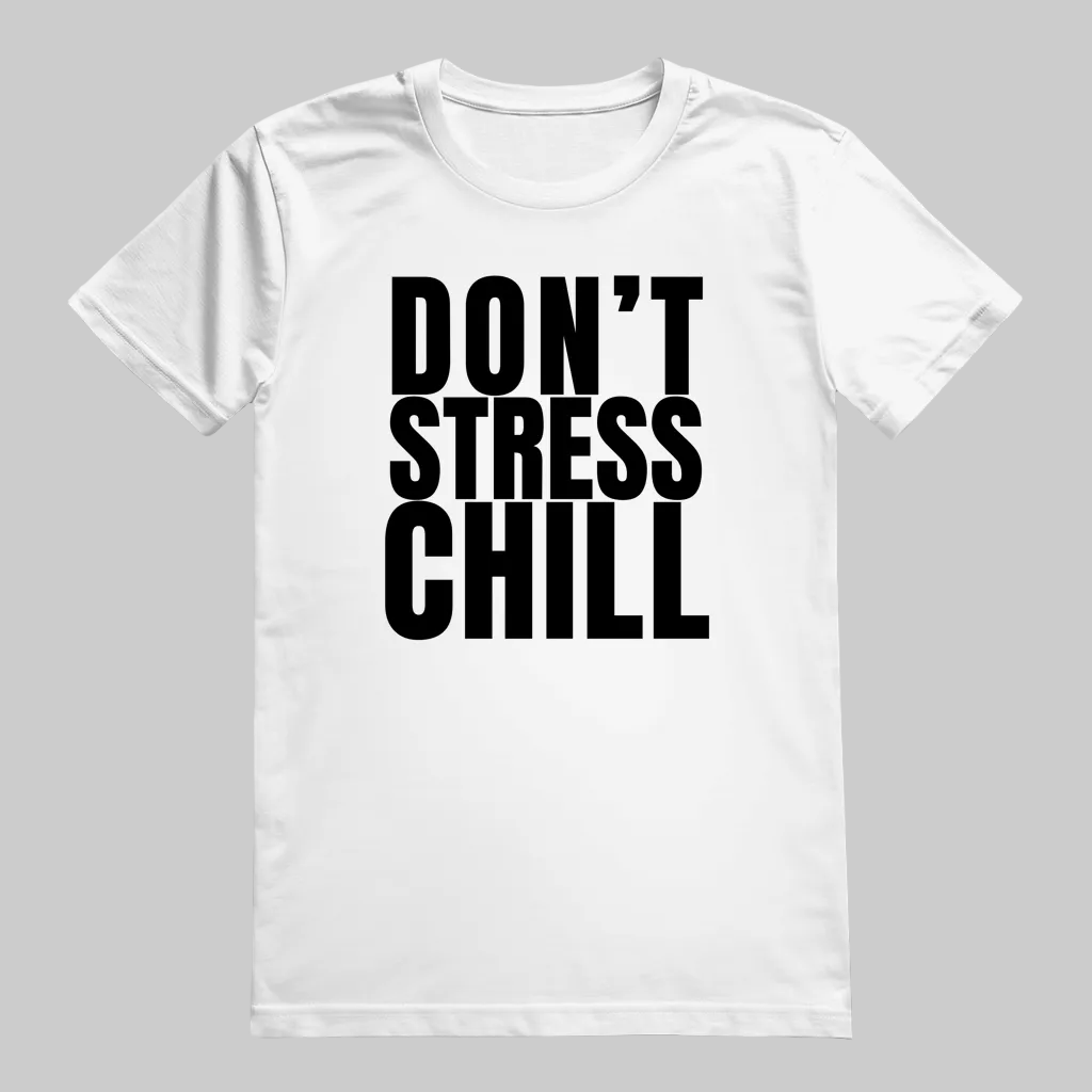 DON'T STRESS CHILL T-Shirt – Stylisches T-Shirt Unisex weiss