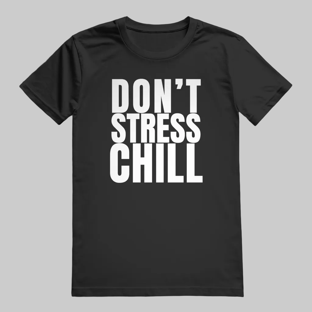 DON'T STRESS CHILL T-Shirt – Stylisches T-Shirt Unisex schwarz
