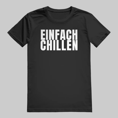 EINFACH CHILLEN T-Shirt – Stylisches T-Shirt Unisex schwarz