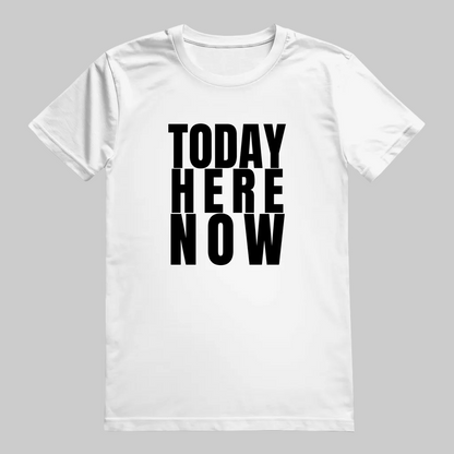 TODAY  HERE NOW  T-Shirt – Stylisches T-Shirt Unisex weiss