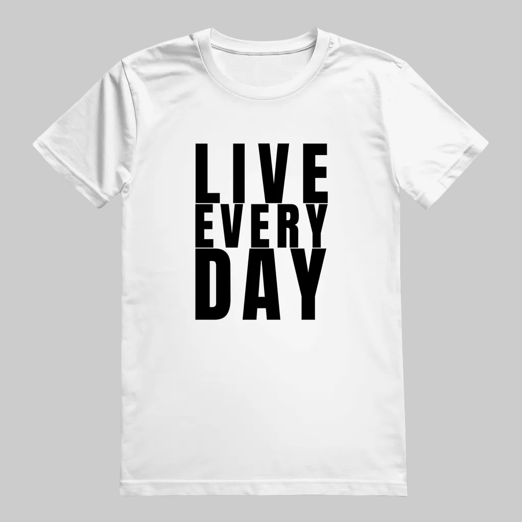 LIVE EVERY DAY  T-Shirt – Stylisches T-Shirt Unisex weiss