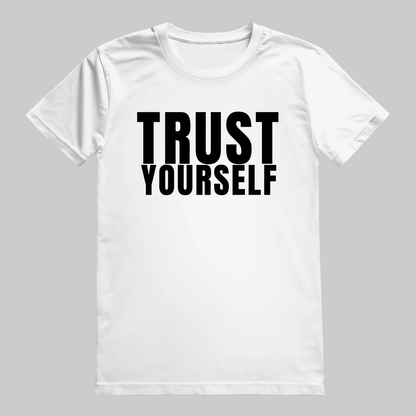 TRUST YOURSELF T-Shirt – Stylisches T-Shirt Unisex weiss