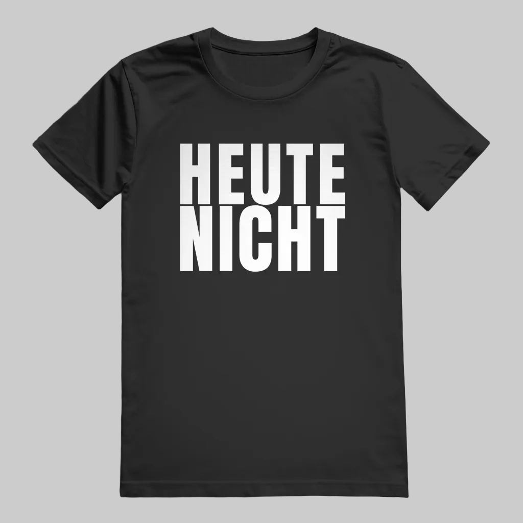 HEUTE NICHT T-Shirt – Stylisches T-Shirt Unisex scwarz