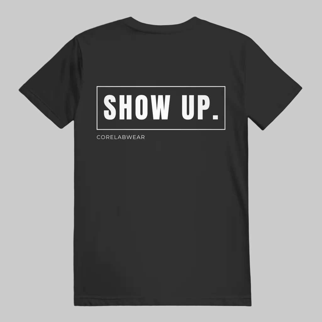 SHOW UP. – Unisex T-Shirt schwarz -weisser Print auf der Rückseite