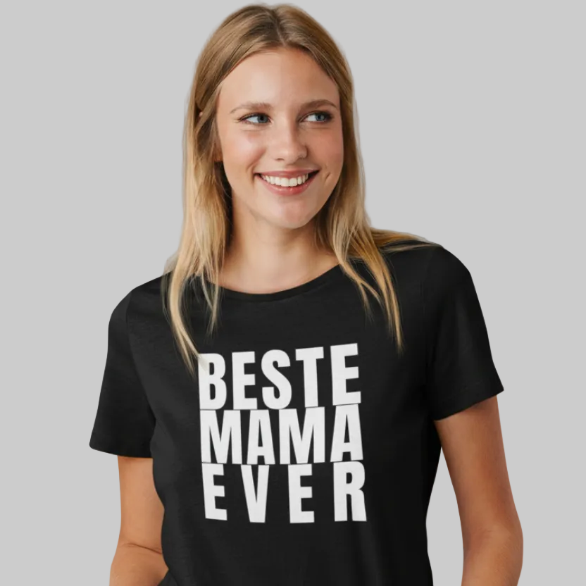MAMA BESTE MAMA EVER T-Shirt  schwarz – Geschenk für Mamas