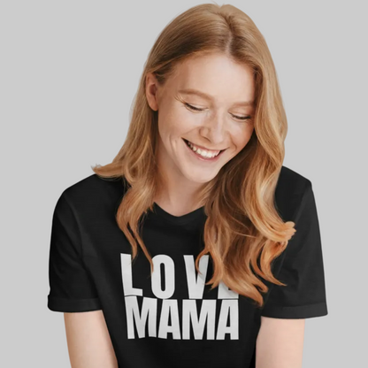 LOVE MAMA T-Shirt – Geschenk für Mamas