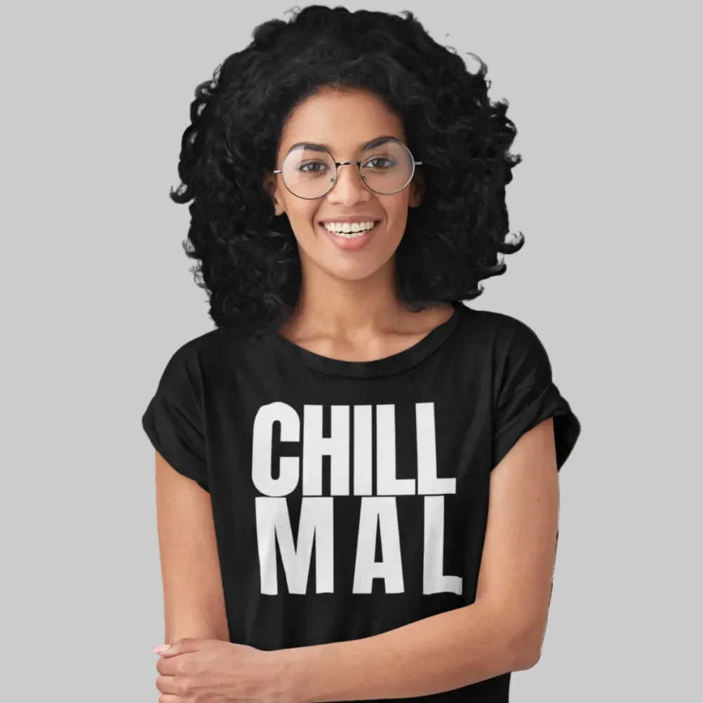 CHILL MAL T-Shirt – Stylisches T-Shirt Unisex