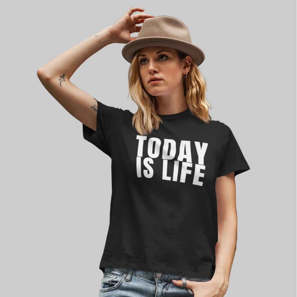 TODAY IS LIFE T-Shirt – Stylisches T-Shirt Unisex