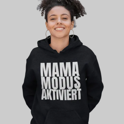 MAMA MODUS AKTIVIERT Hoodie – Stylisches Geschenk für Mamas