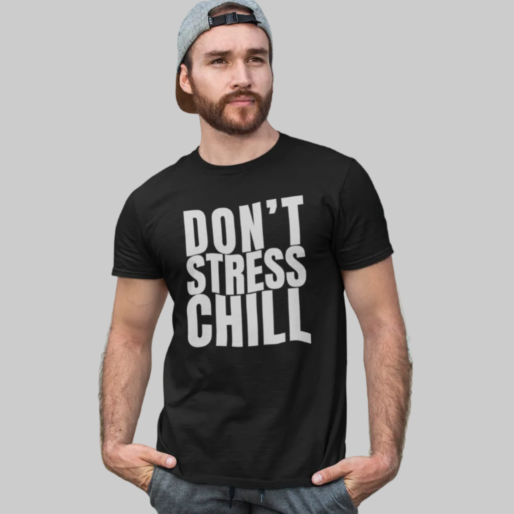 DON'T STRESS CHILL T-Shirt – Stylisches T-Shirt Unisex schwarz