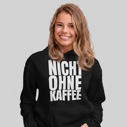 NICHT OHNE KAFFEE Hoodie – Stylischer Kaffee Hoodie