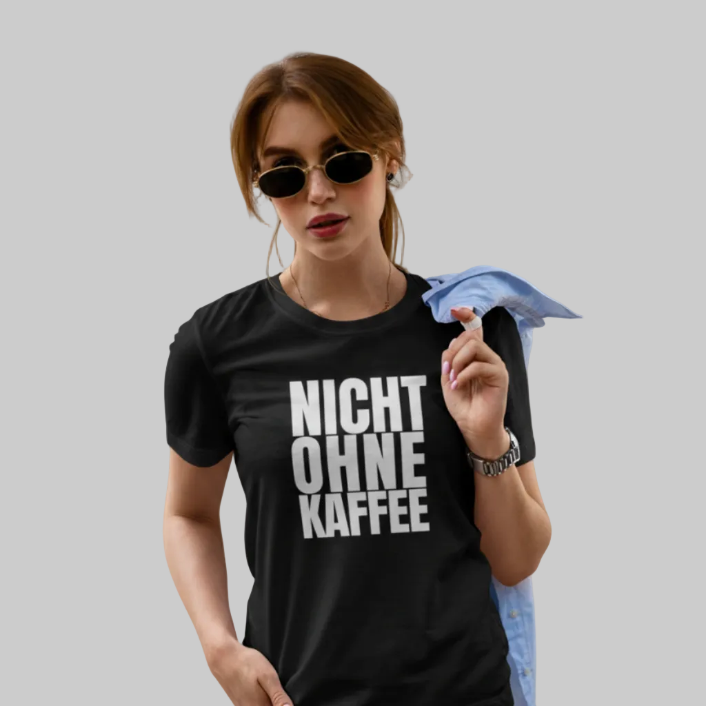 NICHT OHNE KAFFEE T-Shirt – Stylisches T-Shirt