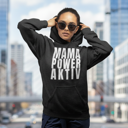 MAMA POWER AKTIV Hoodie – Stylisches Geschenk für Mamas